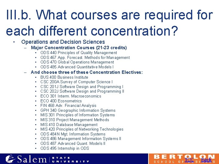 III. b. What courses are required for each different concentration? • Operations and Decision