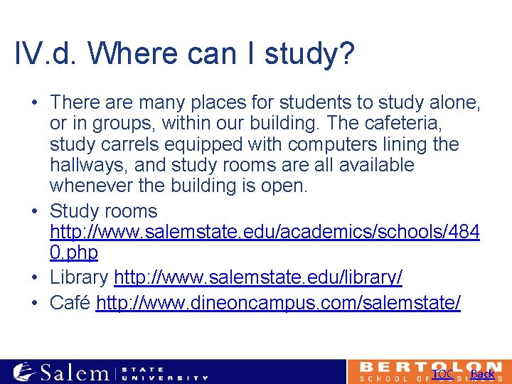 IV. d. Where can I study? • There are many places for students to
