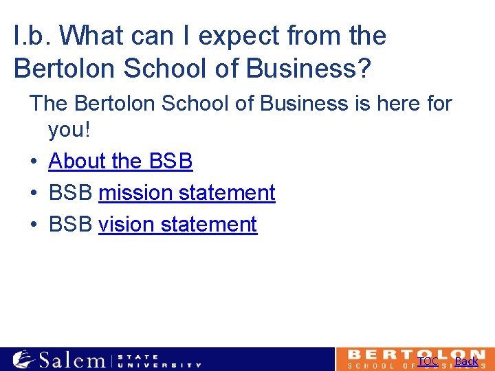 I. b. What can I expect from the Bertolon School of Business? The Bertolon