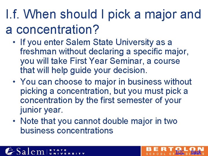I. f. When should I pick a major and a concentration? • If you