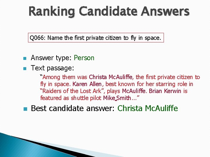 Ranking Candidate Answers Q 066: Name the first private citizen to fly in space.