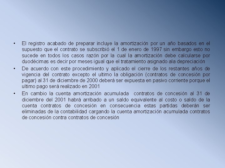  • • • El registro acabado de preparar incluye la amortización por un