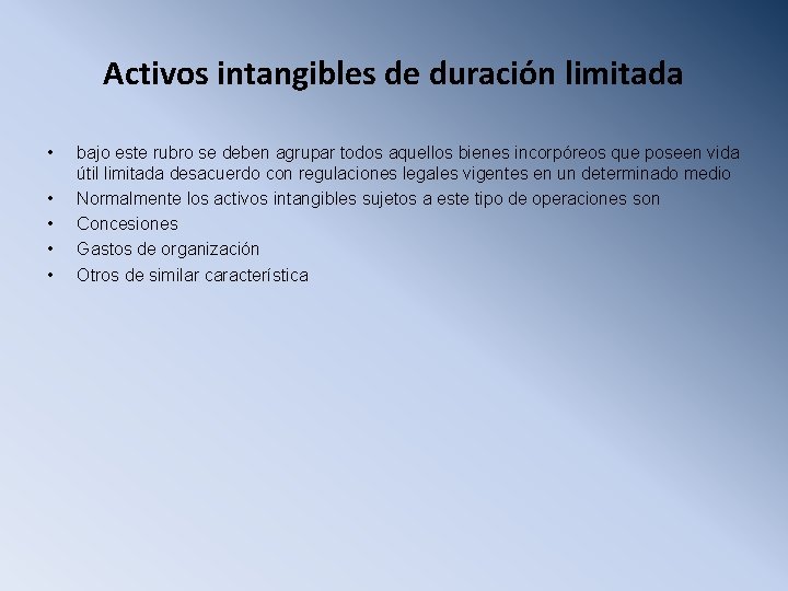 Activos intangibles de duración limitada • • • bajo este rubro se deben agrupar