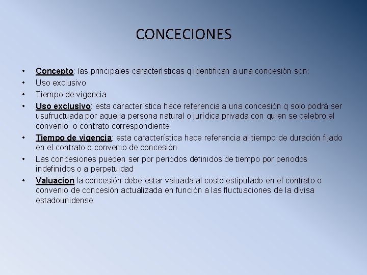 CONCECIONES • • Concepto: Concepto las principales características q identifican a una concesión son: