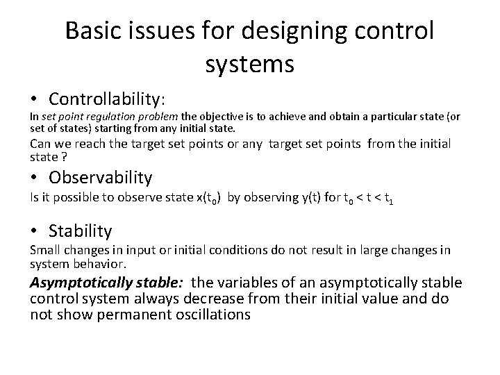 Basic issues for designing control systems • Controllability: In set point regulation problem the