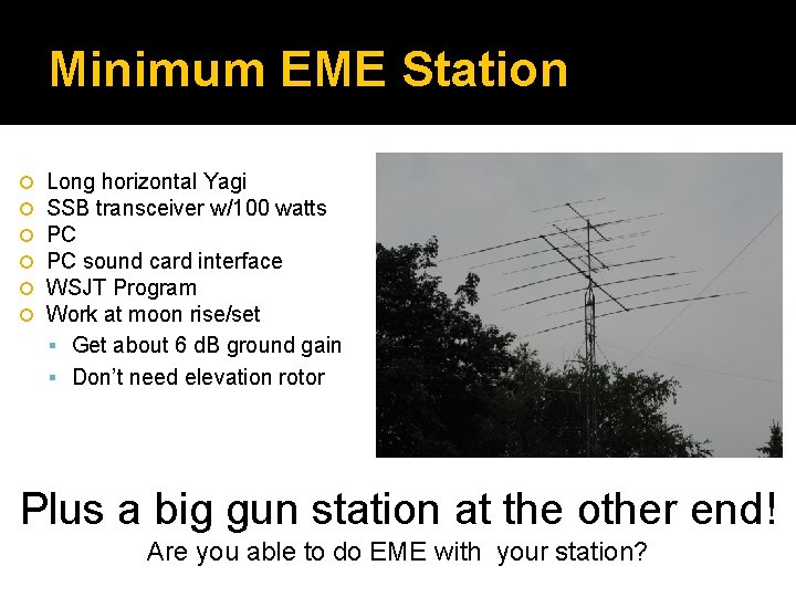 Minimum EME Station Long horizontal Yagi SSB transceiver w/100 watts PC PC sound card