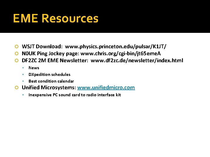 EME Resources WSJT Download: www. physics. princeton. edu/pulsar/K 1 JT/ N 0 UK Ping