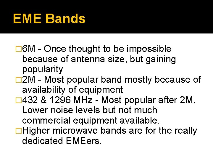 EME Bands � 6 M - Once thought to be impossible because of antenna