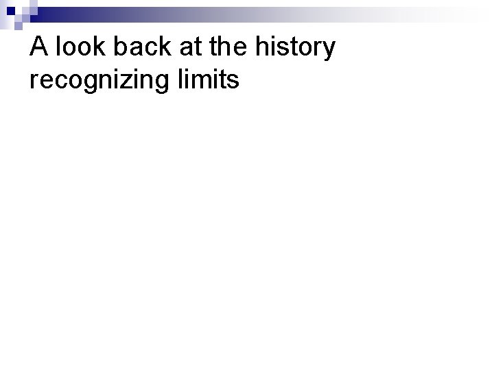 A look back at the history recognizing limits 