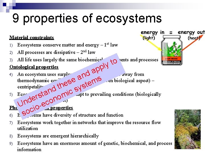 9 properties of ecosystems Material constraints 1) Ecosystems conserve matter and energy – 1