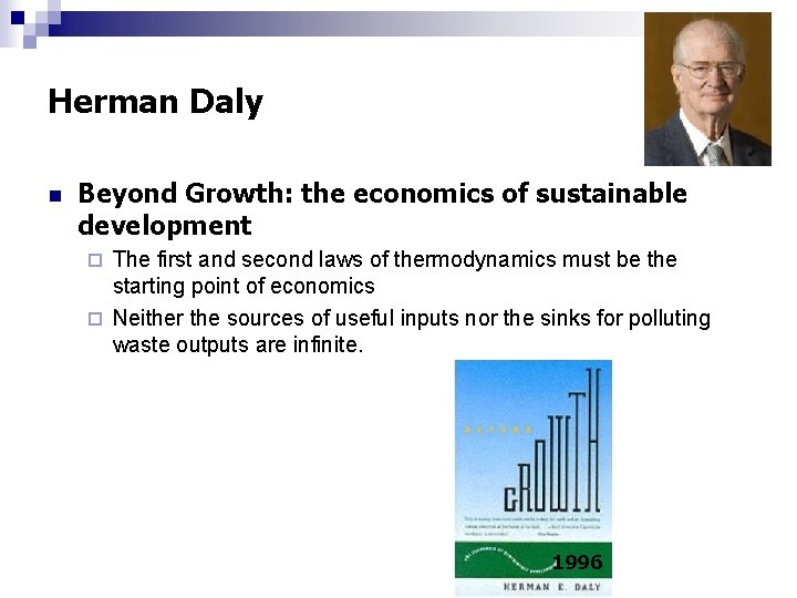 Herman Daly n Beyond Growth: the economics of sustainable development The first and second