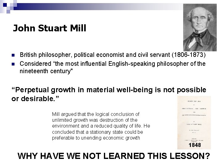 John Stuart Mill n n British philosopher, political economist and civil servant (1806 -1873)