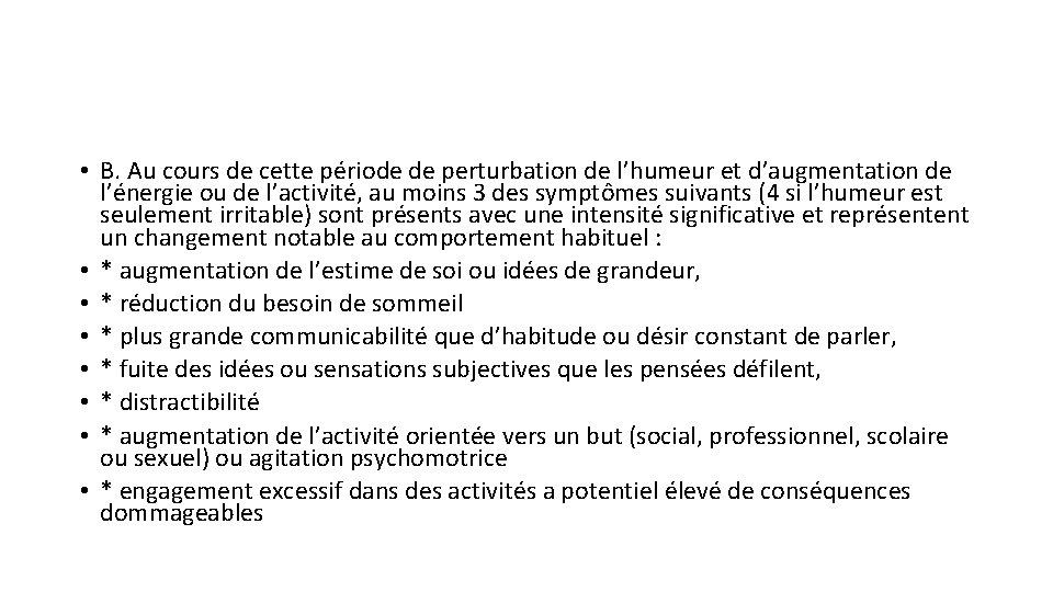  • B. Au cours de cette période de perturbation de l’humeur et d’augmentation