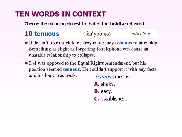 TEN WORDS IN CONTEXT Choose the meaning closest to that of the boldfaced word.