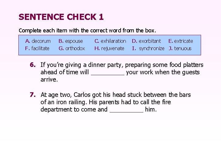 SENTENCE CHECK 1 Complete each item with the correct word from the box. A.