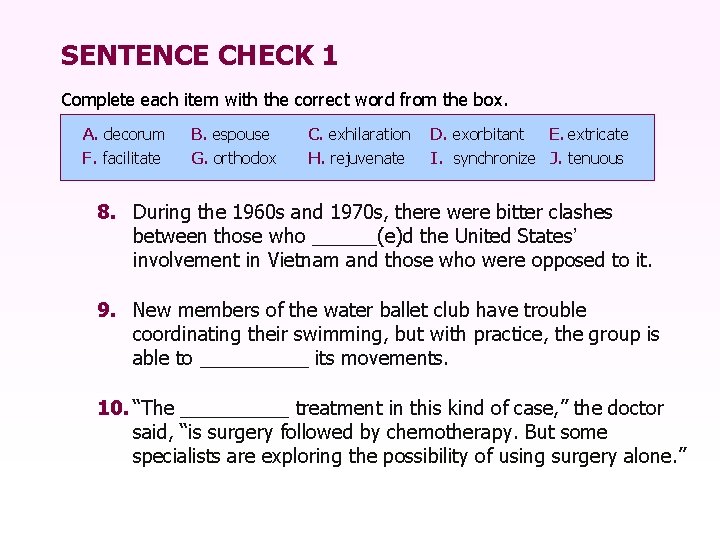 SENTENCE CHECK 1 Complete each item with the correct word from the box. A.