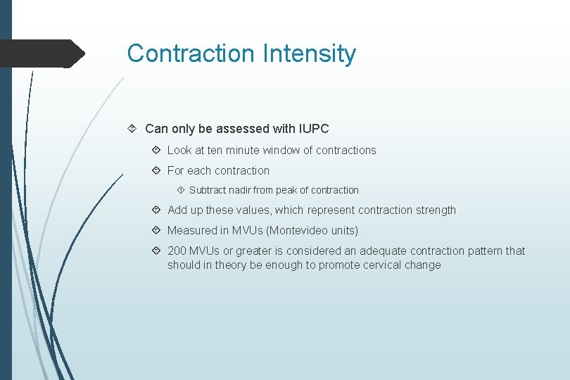 Contraction Intensity Can only be assessed with IUPC Look at ten minute window of
