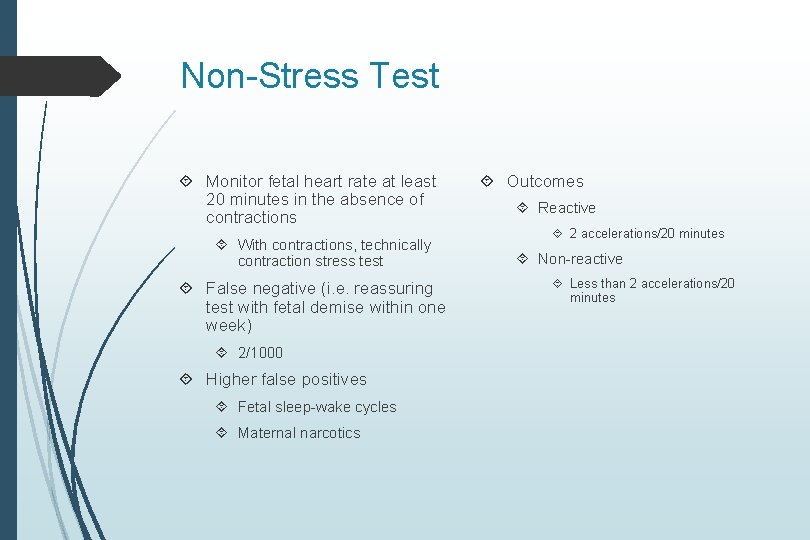 Non-Stress Test Monitor fetal heart rate at least 20 minutes in the absence of Non-Stress Test Monitor fetal heart rate at least 20 minutes in the absence of