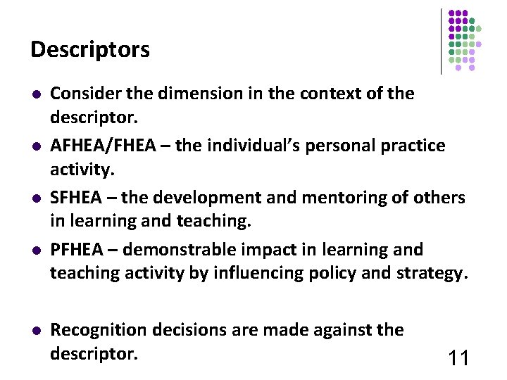 Descriptors l l l Consider the dimension in the context of the descriptor. AFHEA/FHEA