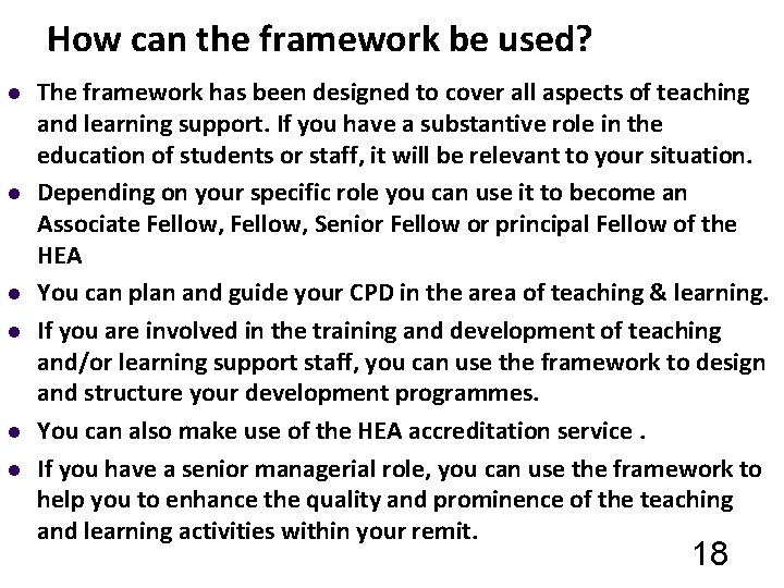 How can the framework be used? l l l The framework has been designed