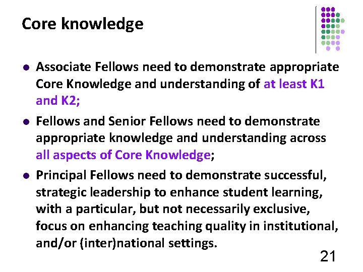 Core knowledge l l l Associate Fellows need to demonstrate appropriate Core Knowledge and