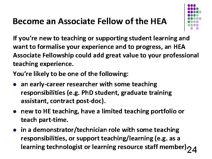 Become an Associate Fellow of the HEA If you’re new to teaching or supporting