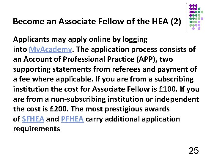 Become an Associate Fellow of the HEA (2) Applicants may apply online by logging