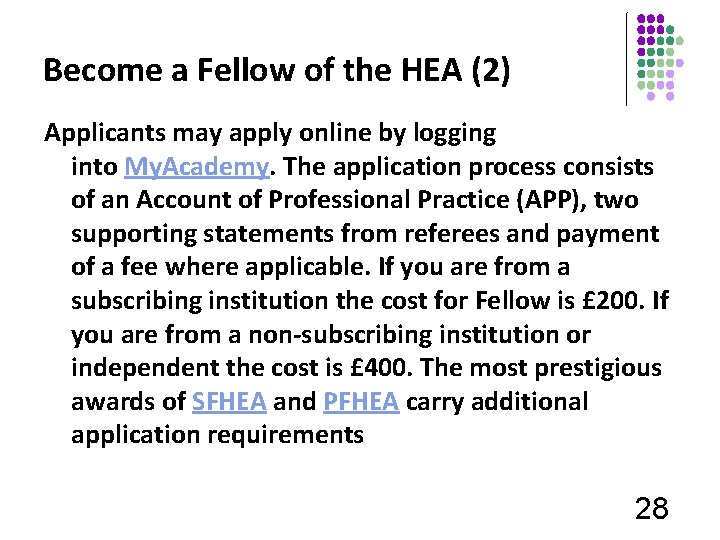 Become a Fellow of the HEA (2) Applicants may apply online by logging into
