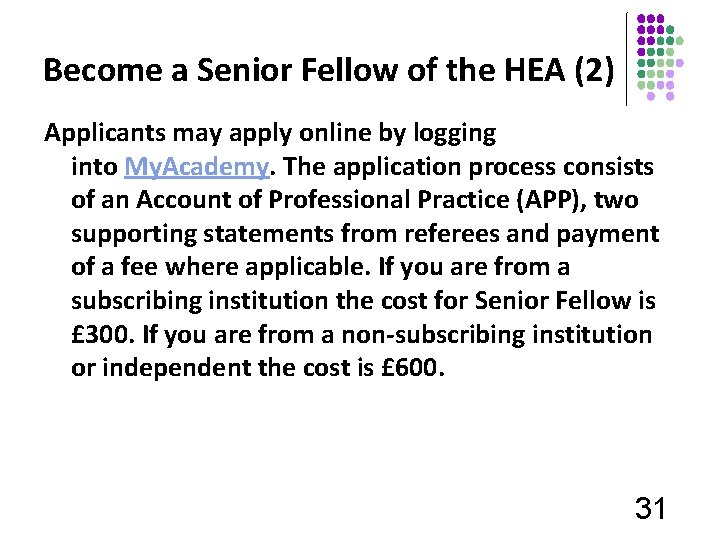 Become a Senior Fellow of the HEA (2) Applicants may apply online by logging