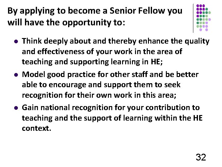 By applying to become a Senior Fellow you will have the opportunity to: l