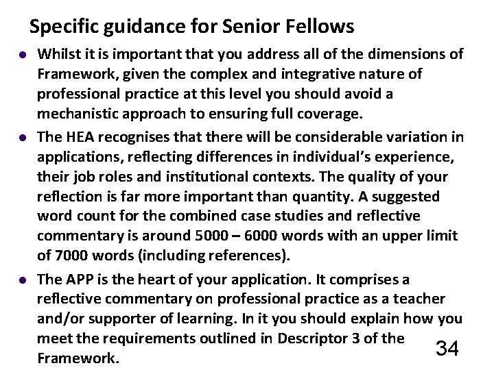 Specific guidance for Senior Fellows l l l Whilst it is important that you