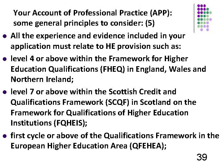 l l Your Account of Professional Practice (APP): some general principles to consider: (5)