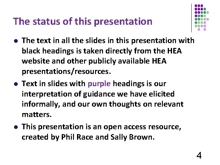 The status of this presentation l l l The text in all the slides
