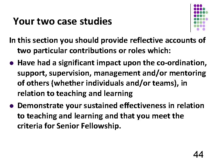 Your two case studies In this section you should provide reflective accounts of two