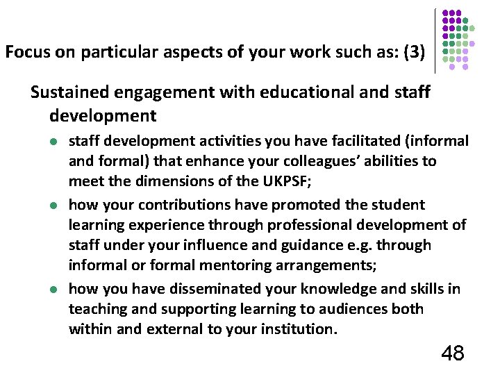 Focus on particular aspects of your work such as: (3) Sustained engagement with educational