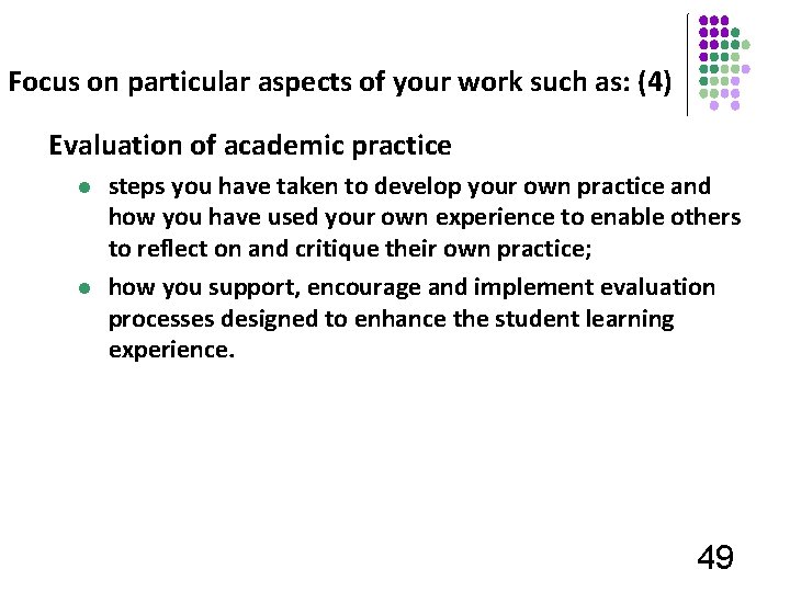 Focus on particular aspects of your work such as: (4) Evaluation of academic practice
