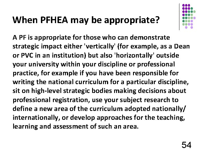 When PFHEA may be appropriate? A PF is appropriate for those who can demonstrategic