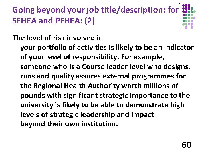 Going beyond your job title/description: for SFHEA and PFHEA: (2) The level of risk