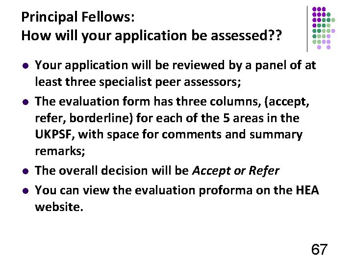 Principal Fellows: How will your application be assessed? ? l l Your application will