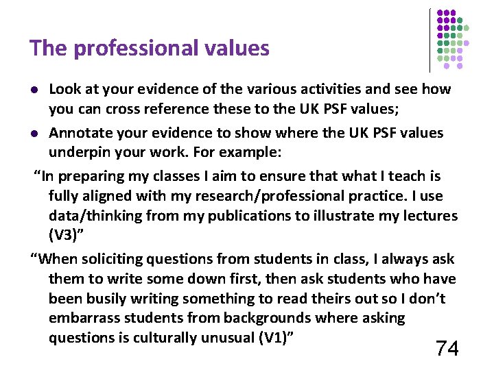 The professional values Look at your evidence of the various activities and see how