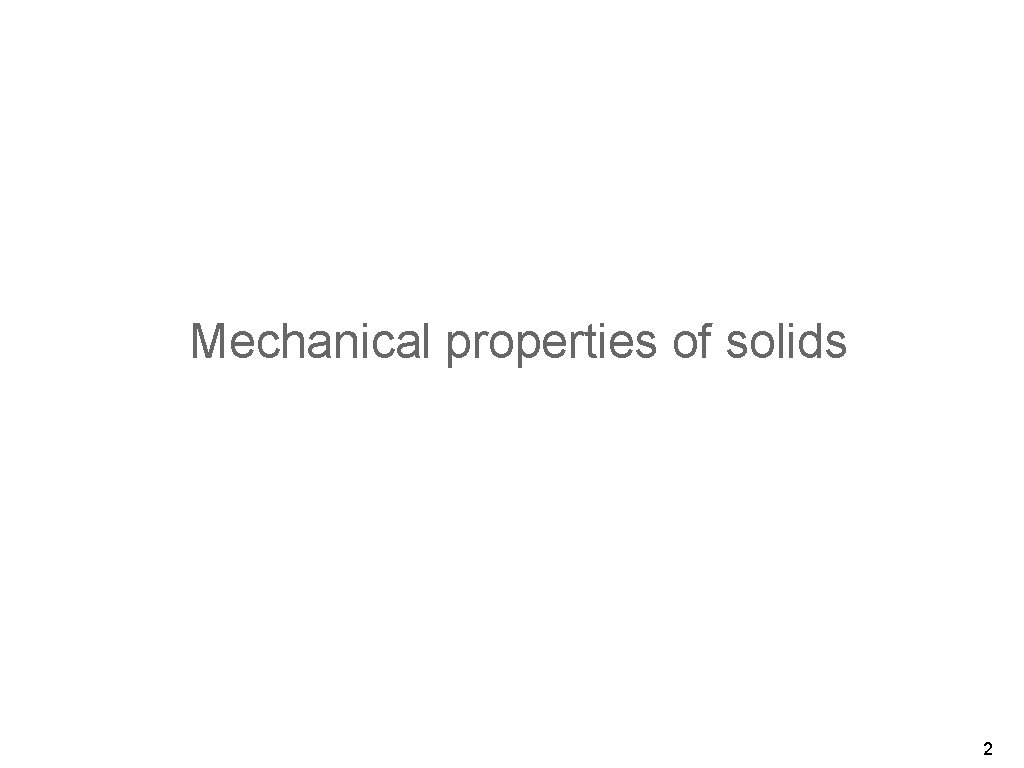 Mechanical properties of solids 2 