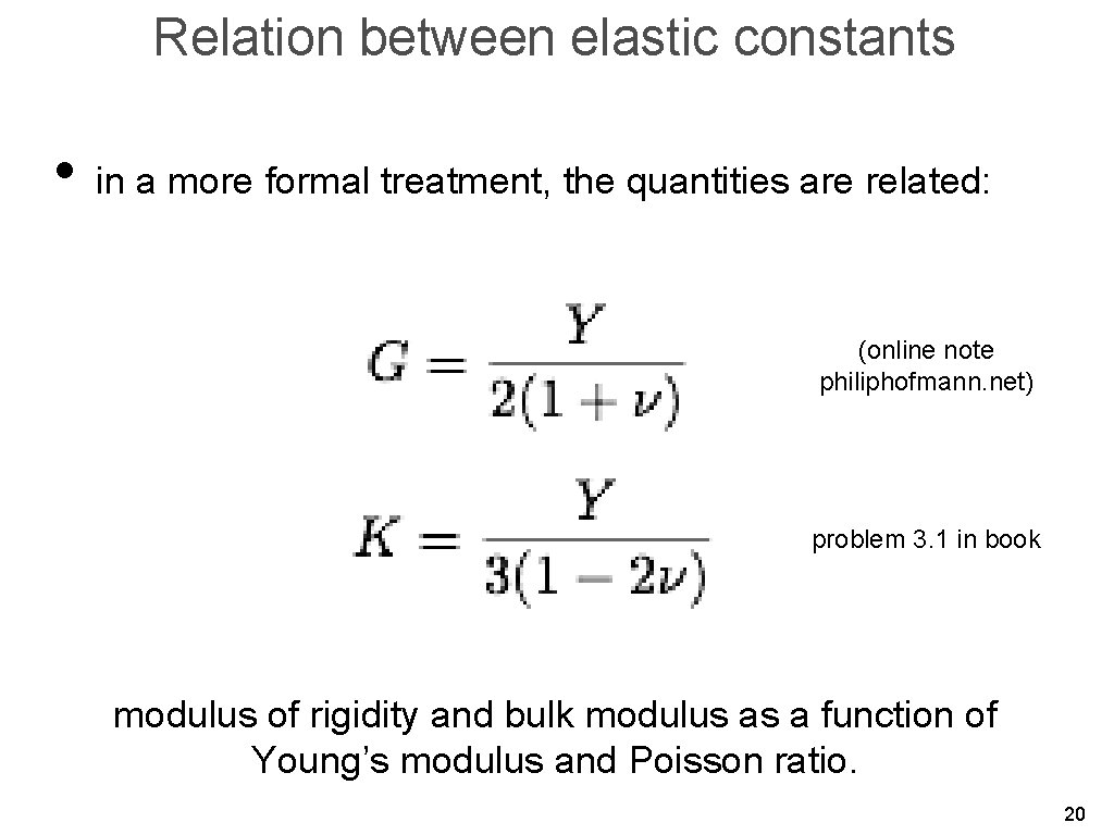 Relation between elastic constants • in a more formal treatment, the quantities are related: