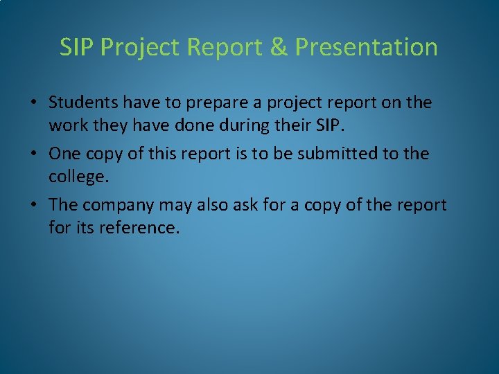 SIP Project Report & Presentation • Students have to prepare a project report on