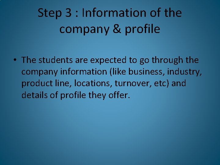 Step 3 : Information of the company & profile • The students are expected