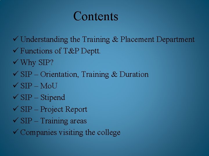 Contents ü Understanding the Training & Placement Department ü Functions of T&P Deptt. ü