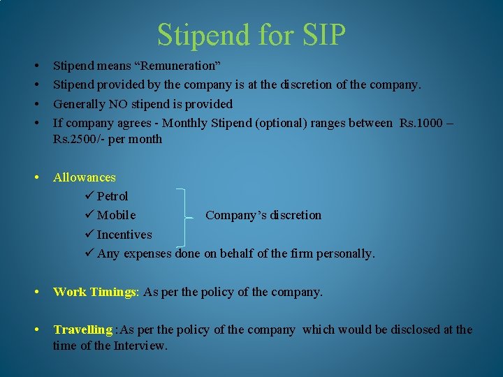 Stipend for SIP • • Stipend means “Remuneration” Stipend provided by the company is