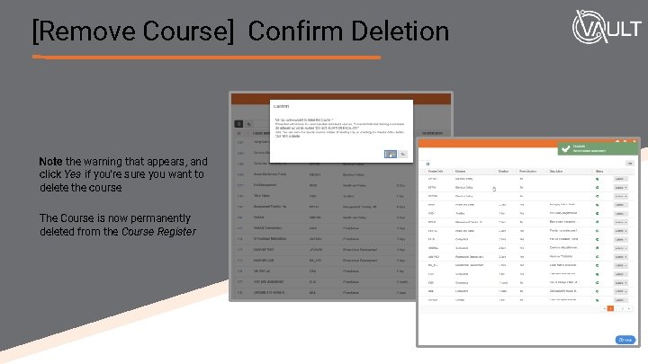 [Remove Course] Confirm Deletion Note the warning that appears, and click Yes if you're