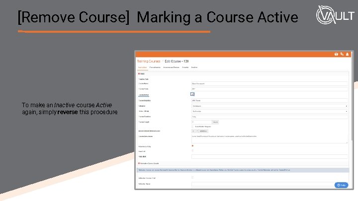 [Remove Course] Marking a Course Active To make an Inactive course Active again, simply