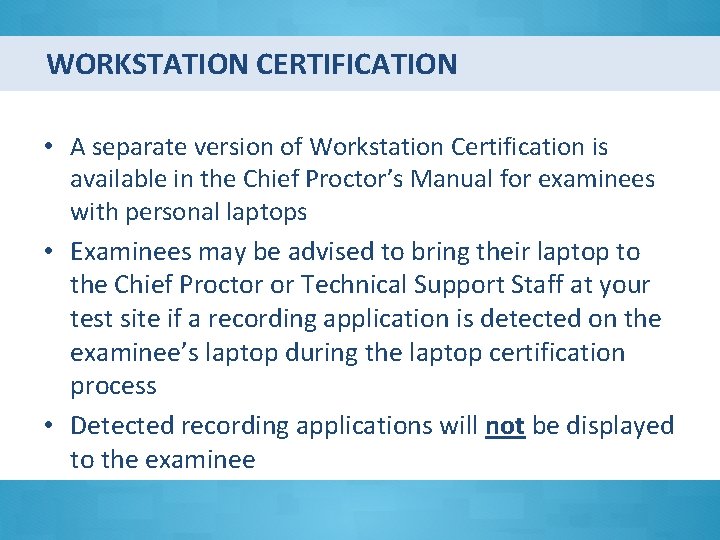 WORKSTATION CERTIFICATION • A separate version of Workstation Certification is available in the Chief