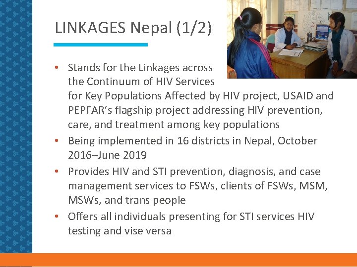 LINKAGES Nepal (1/2) • Stands for the Linkages across the Continuum of HIV Services